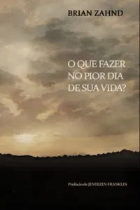 O que fazer no pior dia de sua vida?