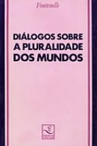 Diálogos Sobre a Pluralidade dos Mundos