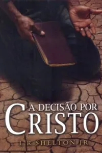 A Decisão Por Cristo