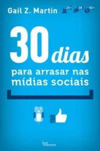 30 DIAS PARA ARRASAR NAS MIDIAS SOCIAIS