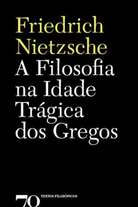 A Filosofia na Idade Trágica dos Gregos