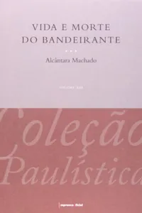 Vida e Morte do Bandeirante