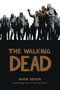 The Walking Dead - Book Seven