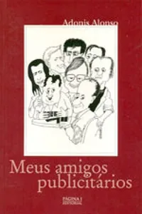 Meus Amigos, Publicitários
