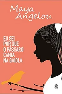 Eu sei por que o pássaro canta na gaiola