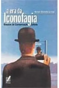 A Era da Iconofagia