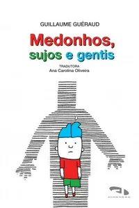Medonhos, sujos e gentis