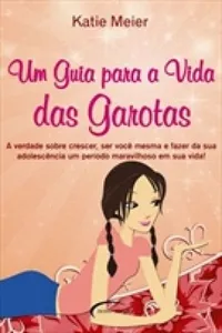 Um Guia Para a Vida das Garotas