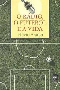 O rádio, o futebol e a vida
