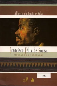 Francisco Félix de Souza, Mercador de Escravos