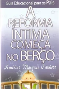A Reforma Íntima começa no berço