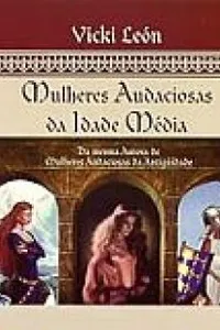 Mulheres Audaciosas da Idade Média