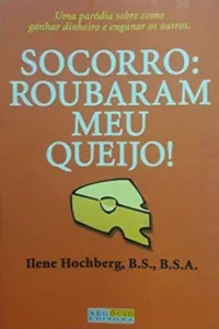 Socorro Roubaram Meu Queijo!