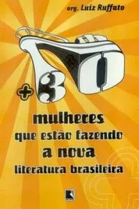 + 30 mulheres que estão fazendo a nova literatura brasileira