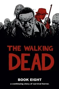 The Walking Dead - Book Eight