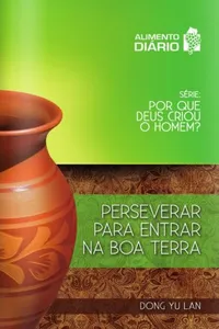 Alimento Diário - Perseverar para Entrar na Boa Terra