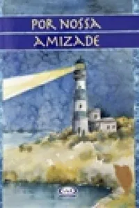 Por Nossa Amizade