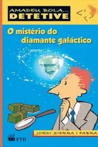 O Mistério do Diamante Galáctico