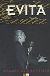 Evita - Imagens de Uma Paixão