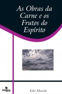As Obras da Carne e os Frutos do Espírito