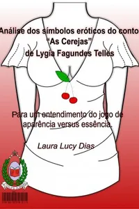 ANÁLISE DOS SÍMBOLOS ERÓTICOS DO CONTO AS CEREJAS,  DE LYGIA FAGUNDES TELLES