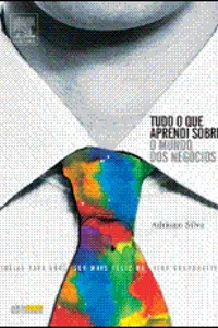 Tudo o que aprendi sobre o mundo dos negócios
