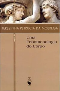 Uma Fenomenologia do Corpo