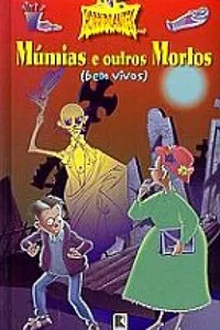Múmias e Outros Mortos (bem vivos)