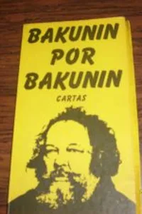 BAKUNIN POR BAKUNIN