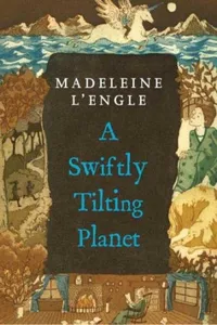Cover of A Swiftly Tilting Planet by Madeleine L'Engle