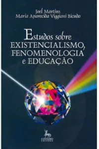Estudos sobre existencialismo, fenomenologia e educação