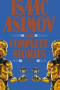 Cover of Isaac Asimov: The Complete Stories, Vol. 1 by Isaac Asimov