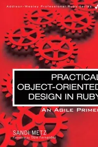 Practical Object-Oriented Design in Ruby: An Agile Primer