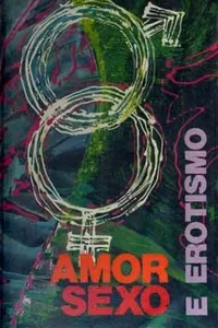Amor, sexo e erotismo