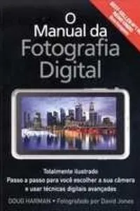 O Manual da Fotografia Digital