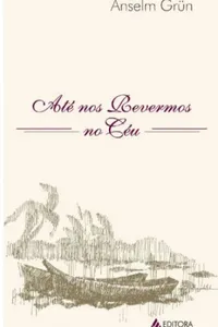 Até nos revermos no céu