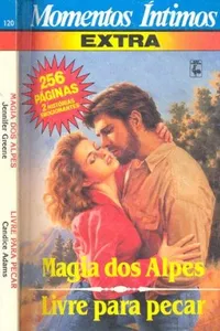 Magia dos Alpes e Livre para Pecar