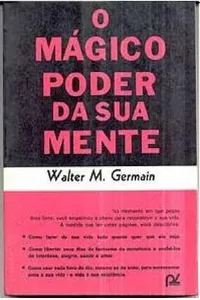 O MÁGICO PODER DA SUA MENTE