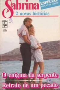 O enigma da serpente; Retrato de um pecado