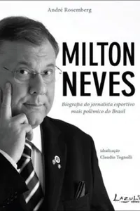 Milton Neves - Mais Polêmico do que Nunca