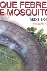 Que febre de mosquito!