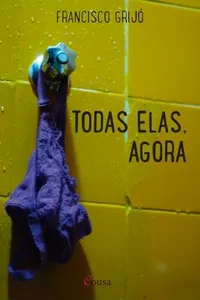 Todas Elas, Agora