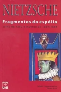 Nietzsche Fragmentos do Espólio
