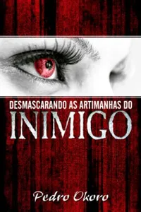 DESMASCARANDO AS ARTIMANHAS DO INIMIGO