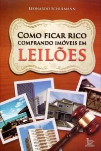 Como ficar rico comprando imóveis em leilões