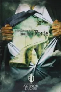 As Fraquezas de um homem Forte