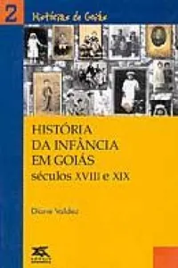 História da Infância em Goiás séculos XVIII e XIX