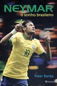 Neymar: O Sonho Brasileiro