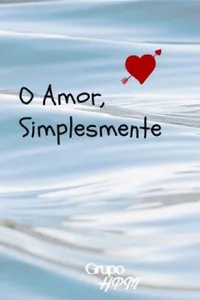 O Amor, Simplesmente