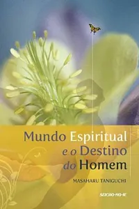 Mundo Espiritual e o Destino do Homem